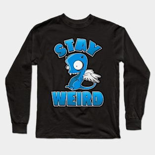 Stay Weird Long Sleeve T-Shirt